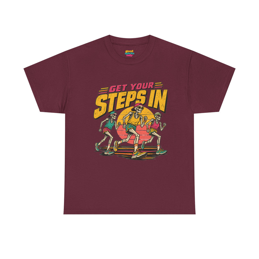 Get Your Steps In Tee